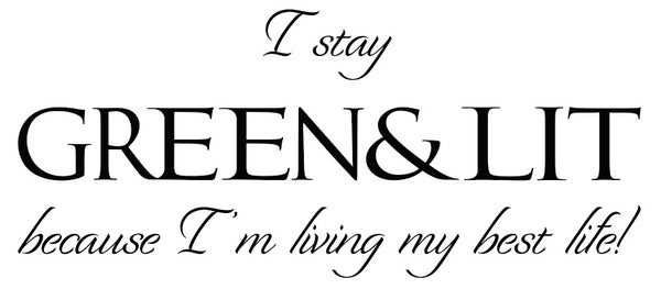 Green & Lit "Living my best life!" design. 