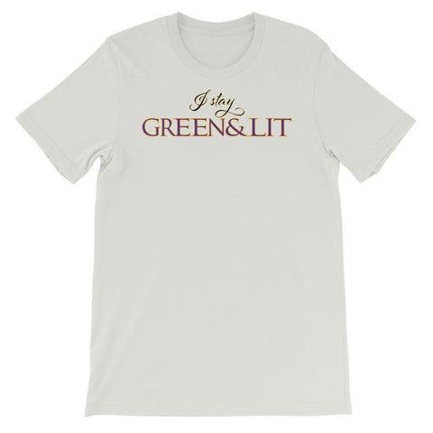 "I stay Green & Lit" T-Shirt for Men/Women